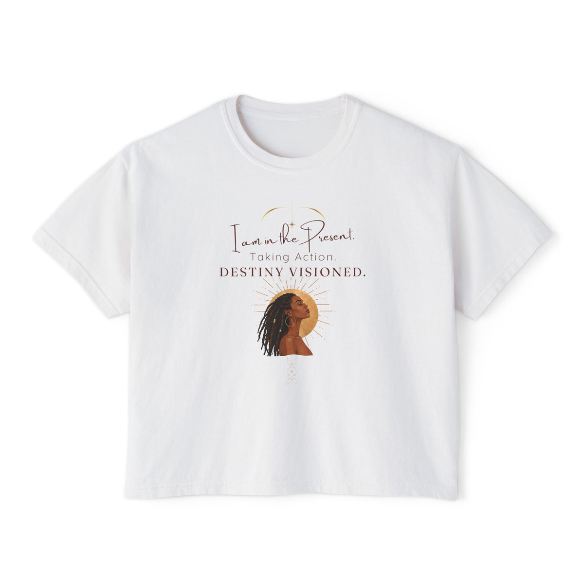 Destiny Visioned Boxy Tee — "I am in the Present, Taking Action" Inspirational Women's Crop Shirt
