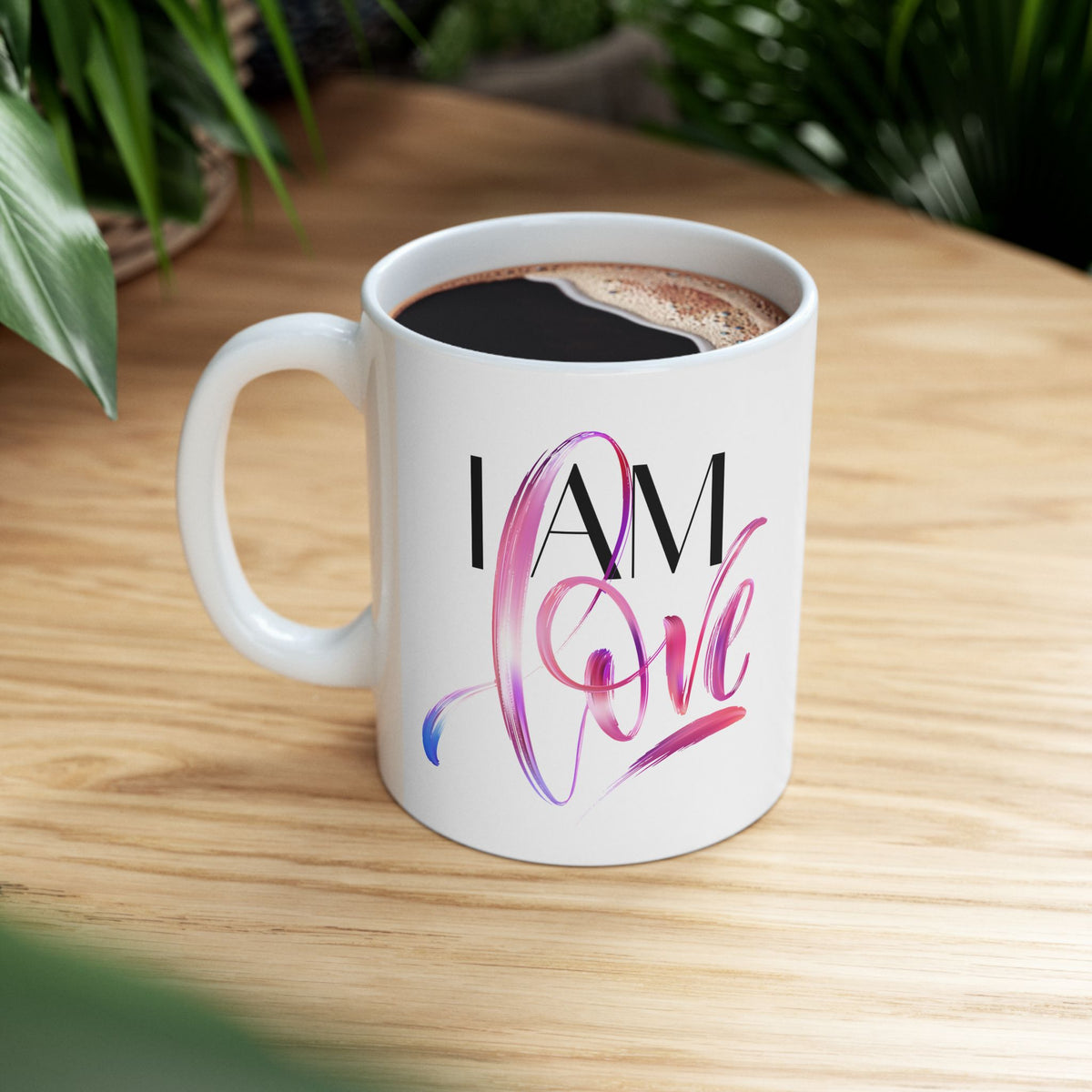 Ceramic Mug - "I Am Love" Inspirational Art Coffee Cup (11oz, 15oz)