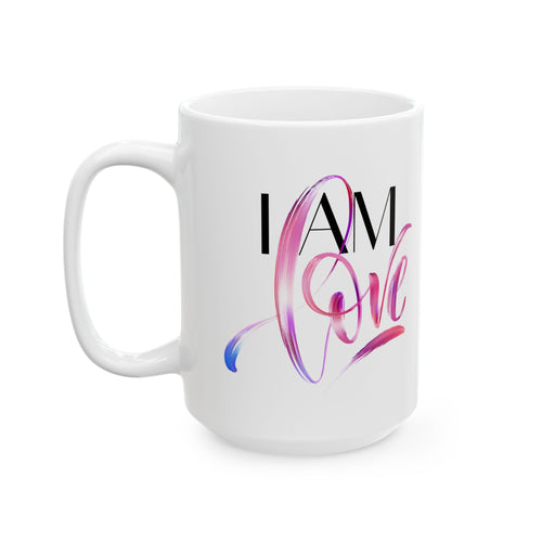 Ceramic Mug - "I Am Love" Inspirational Art Coffee Cup (11oz, 15oz)