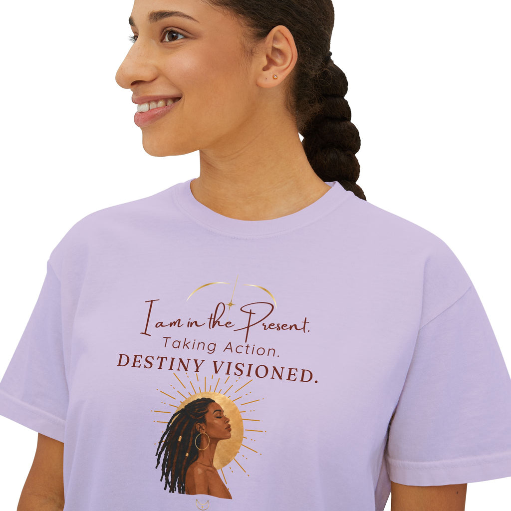 Destiny Visioned Boxy Tee — "I am in the Present, Taking Action" Inspirational Women's Crop Shirt