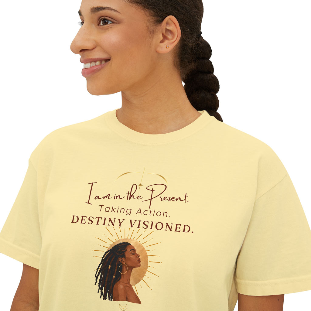 Destiny Visioned Boxy Tee — "I am in the Present, Taking Action" Inspirational Women's Crop Shirt